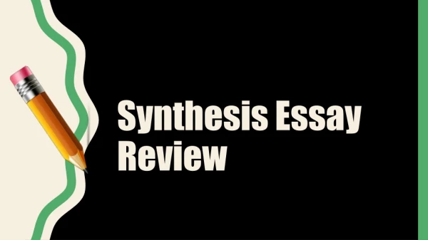 Synthesis Essay Review