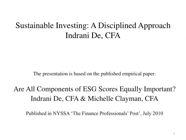 Sustainable Investing: A Disciplined Approach Indrani De, CFA