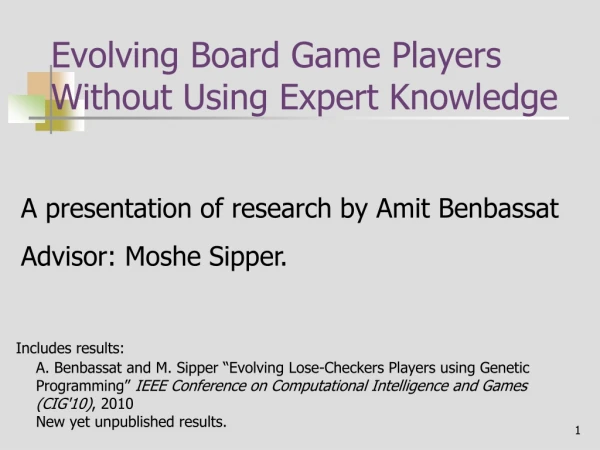 Evolving B oard Game Players Without Using Expert Knowledge