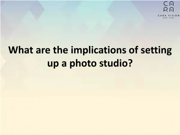 Caravision - What are the implications of setting up a photo studio?