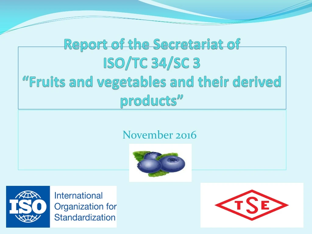 report of the secretariat of iso tc 34 sc 3 fruits and vegetables and their derived products