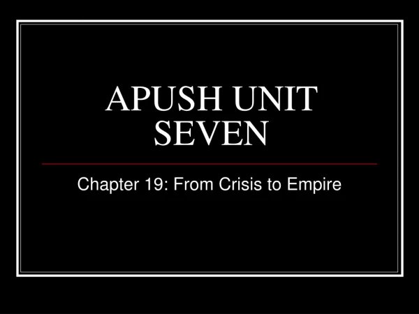 APUSH UNIT SEVEN