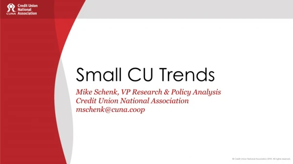 Small CU Trends