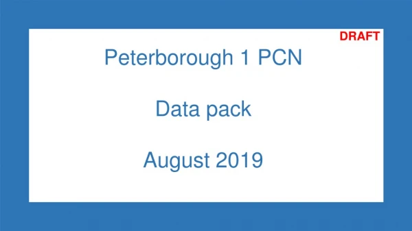 Peterborough 1 PCN Data pack August 2019