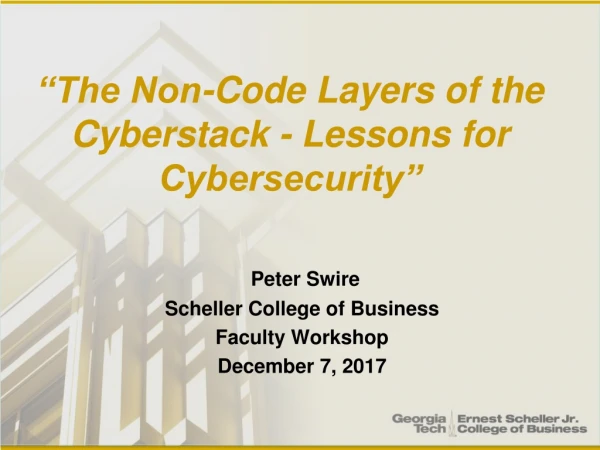 “The Non-Code Layers of the Cyberstack - Lessons for Cybersecurity”