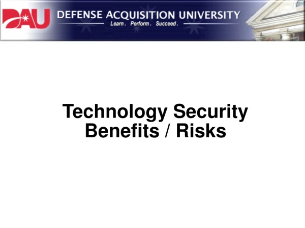 Technology Security Benefits / Risks