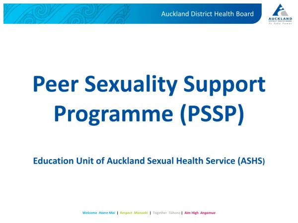 Peer Sexuality Support Programme (PSSP) Education Unit of Auckland Sexual Health Service (ASHS )