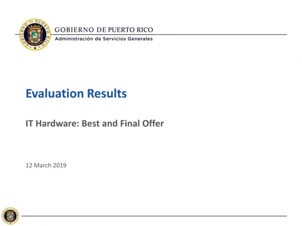 Evaluation Results IT Hardware: Best and Final Offer