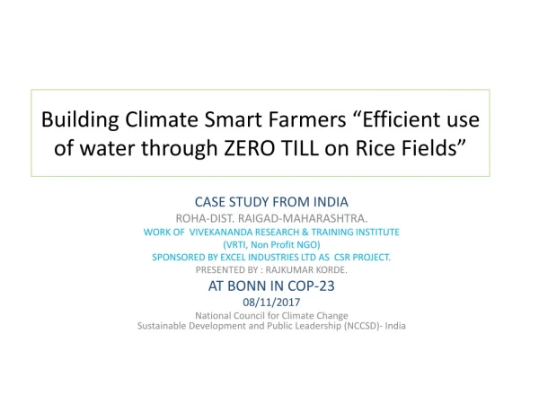 Building Climate Smart Farmers “Efficient use of water through ZERO TILL on Rice Fields”
