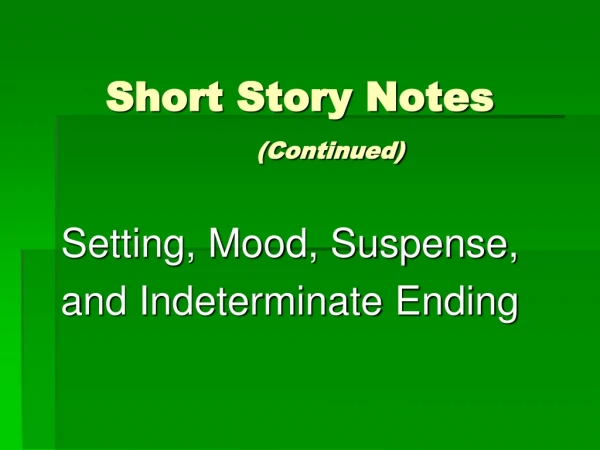 Short Story Notes (Continued)