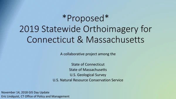 *Proposed* 2019 Statewide Orthoimagery for Connecticut &amp; Massachusetts