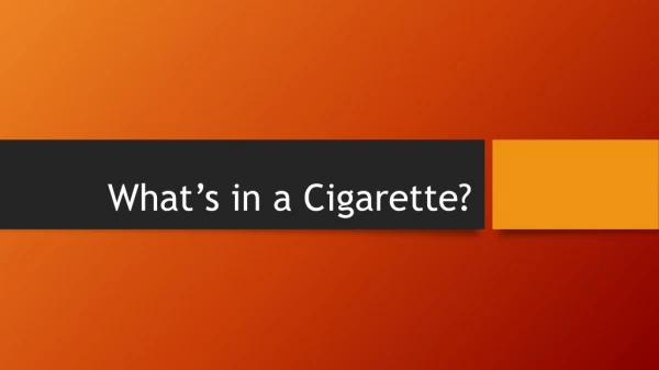 What’s in a Cigarette?
