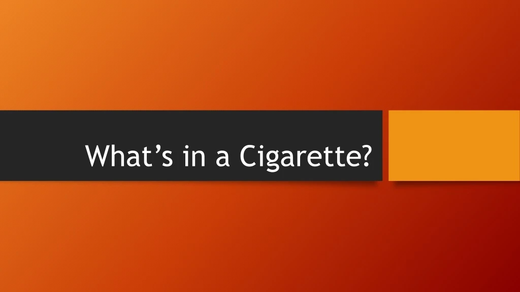 what s in a cigarette