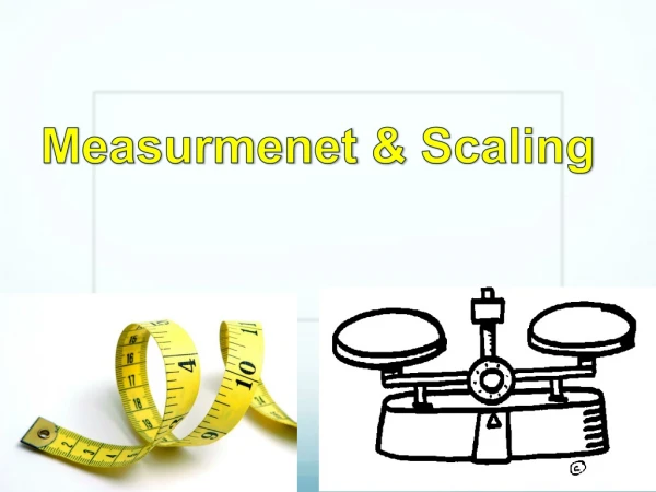 Measurmenet &amp; Scaling