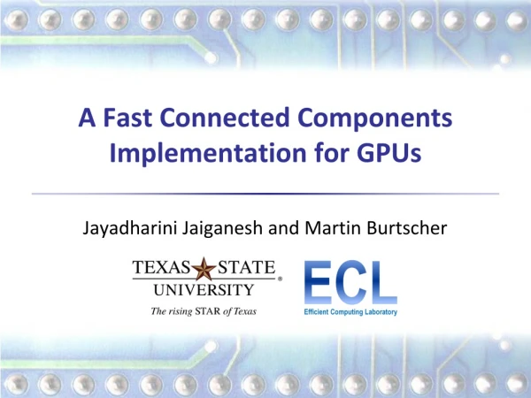 A Fast Connected Components Implementation for GPUs