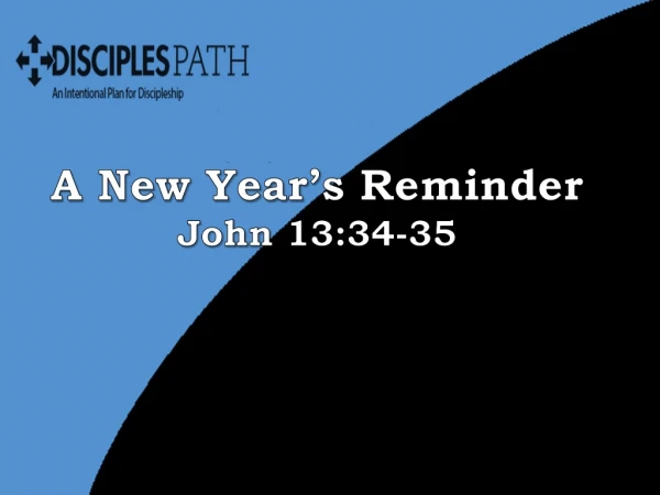 A New Year’s Reminder John 13:34-35