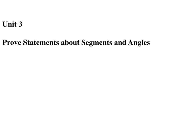 Unit 3 Prove Statements about Segments and Angles