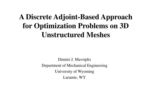 A Discrete Adjoint-Based Approach for Optimization Problems on 3D Unstructured Meshes