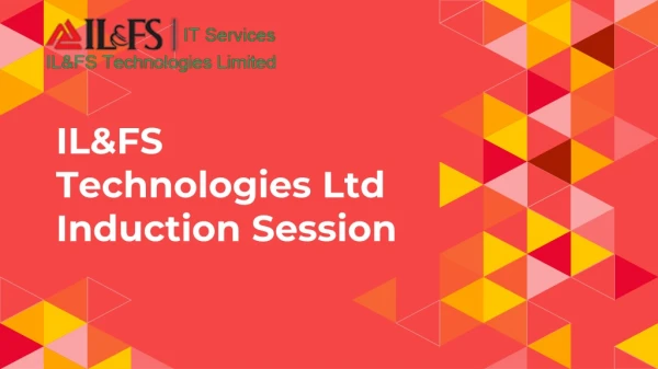 IL&amp;FS Technologies Ltd Induction Session