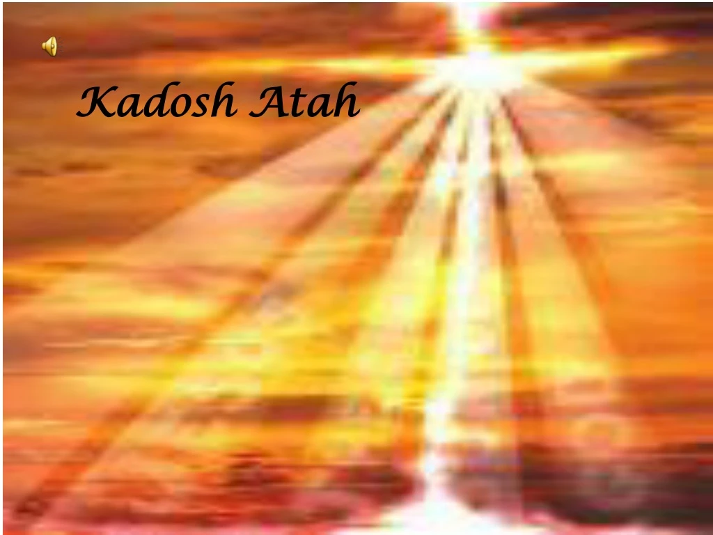 kadosh atah