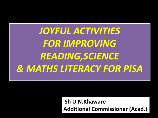 ACTIVITIES FOR IMPROVING READING, SCIENCE &amp; MATHS LITERACY FOR PISA