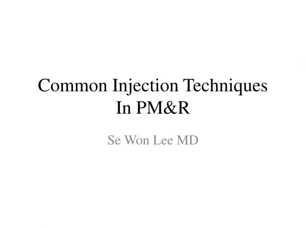 Common Injection Techniques In PM&amp;R