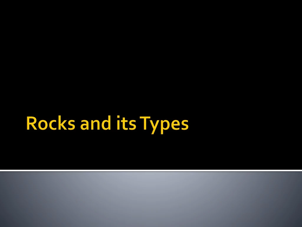 rocks and its types