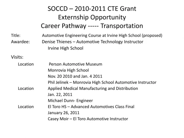 SOCCD – 2010-2011 CTE Grant Externship Opportunity Career Pathway ----- Transportation