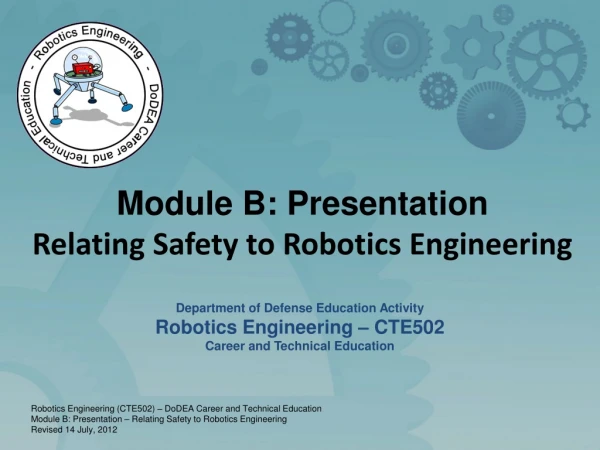 Module B: Presentation Relating Safety to Robotics Engineering