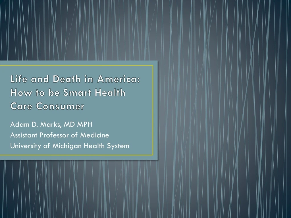 life and death in america how to be smart health care consumer