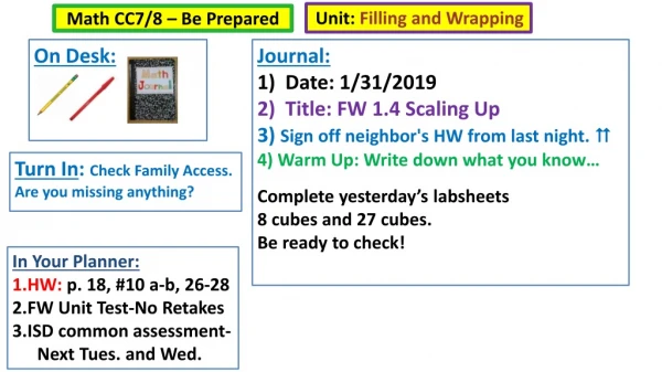 Journal: Date: 1/31/2019 Title: FW 1.4 Scaling Up 3 ) Sign off neighbor's HW from last night. ?