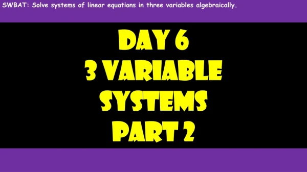 SWBAT: Solve systems of linear equations in three variables algebraically.