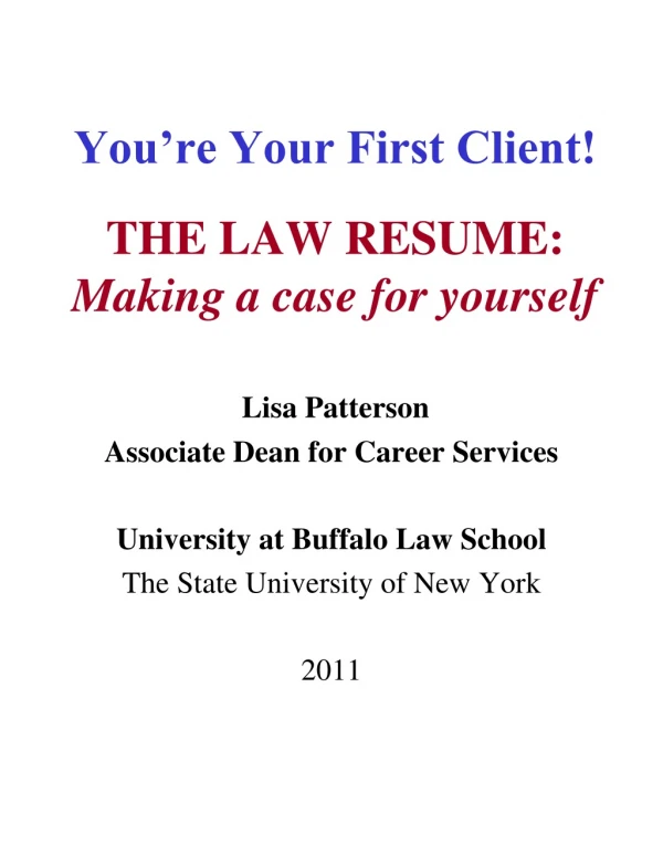 You’re Your First Client! THE LAW RESUME: Making a case for yourself
