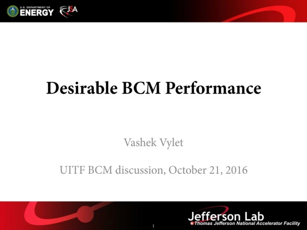 Desirable BCM Performance