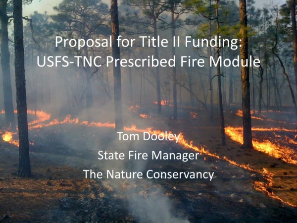Proposal for Title II Funding: USFS-TNC Prescribed Fire Module