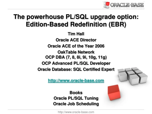 The powerhouse PL/SQL upgrade option: Edition-Based Redefinition (EBR)