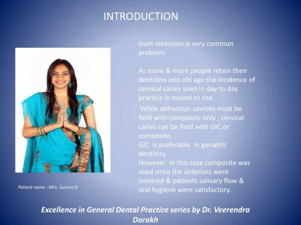 Gum recession is very common problem.
