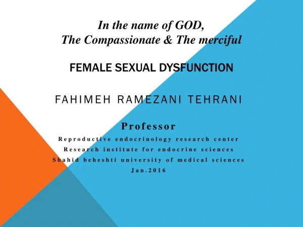 In the name of GOD, The Compassionate &amp; The merciful Female sexual dysfunction