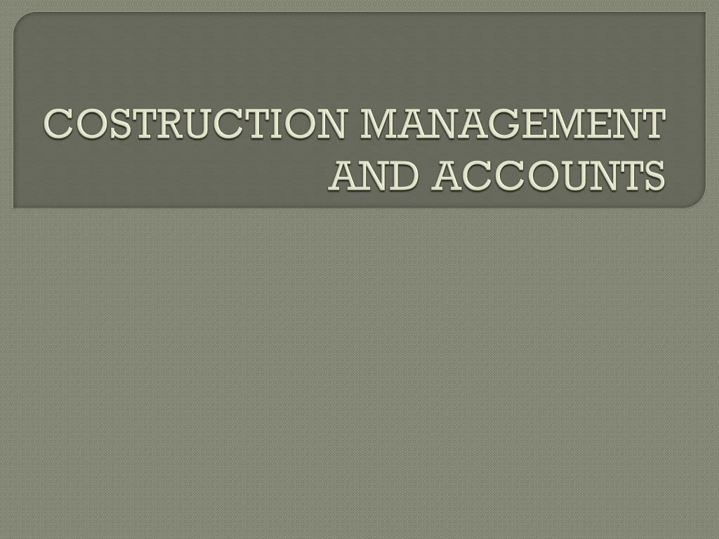 costruction management and accounts