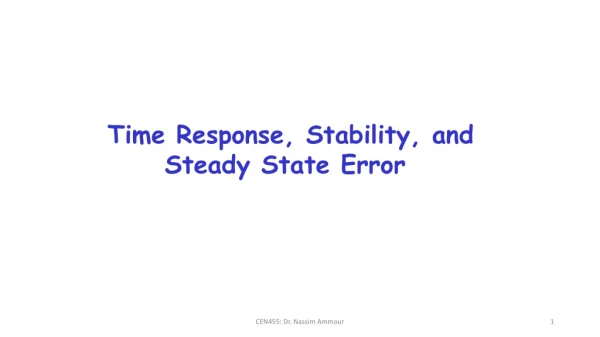 Time Response, Stability, and Steady State Error