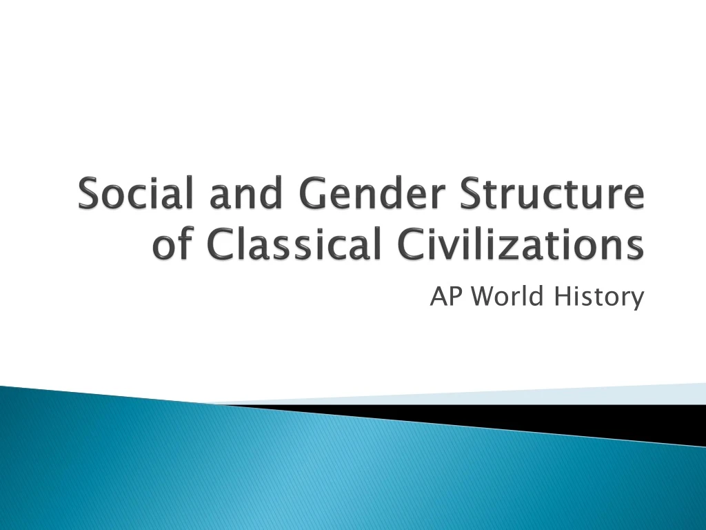 social and gender structure of classical civilizations