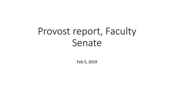 Provost report, Faculty Senate