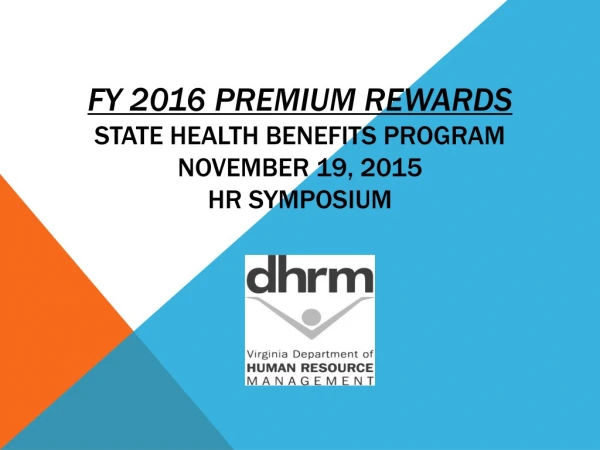 FY 2016 Premium Rewards State Health Benefits Program November 19, 2015 HR Symposium