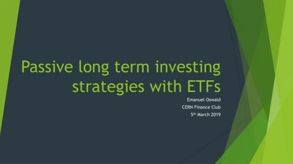 Passive long term investing strategies with ETFs