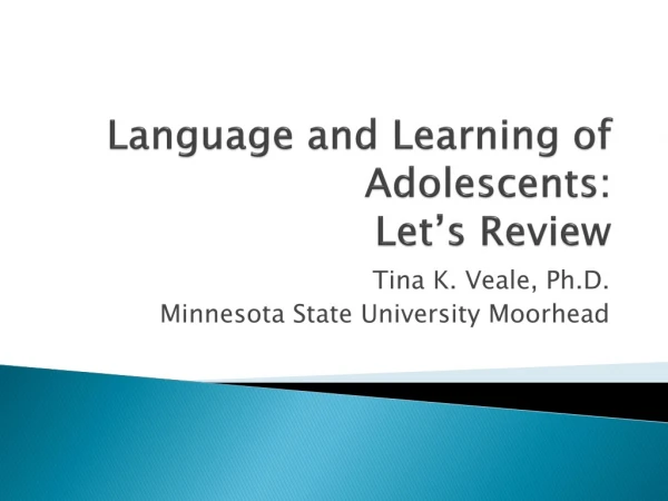 Language and Learning of Adolescents: Let’s Review