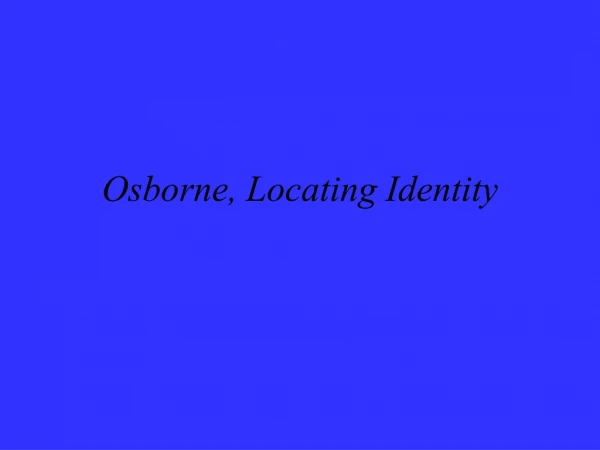 Osborne, Locating Identity