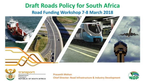 Draft Roads Policy for South Africa Road Funding Workshop 7-8 March 2018