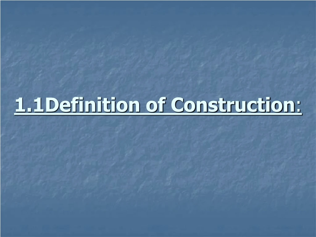 1 1definition of construction