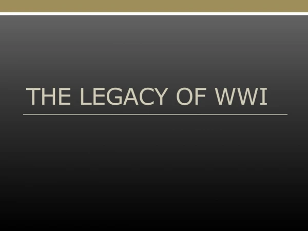 The Legacy of WWI