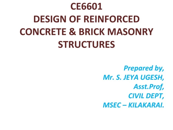 CE6601 DESIGN OF REINFORCED CONCRETE &amp; BRICK MASONRY STRUCTURES